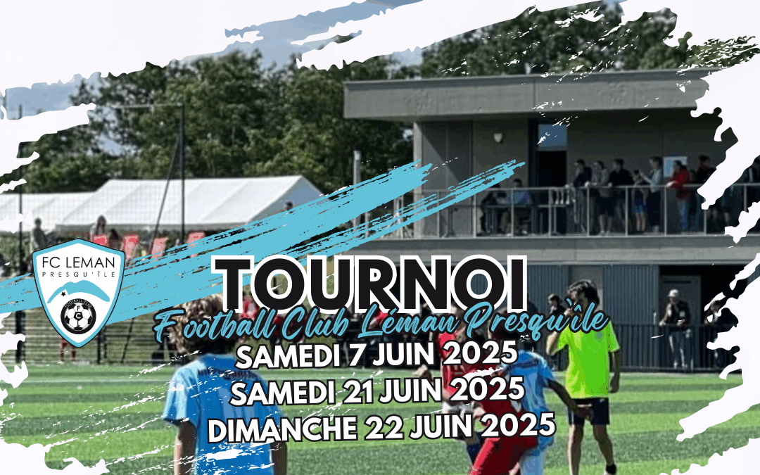 🏆 TOURNOI | LES ÉQUIPES ENGAGÉES AUX TOURNOIS DU FC LÉMAN PRESQU’ÎLE